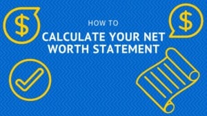 How to Calculate Your Net Worth Statement