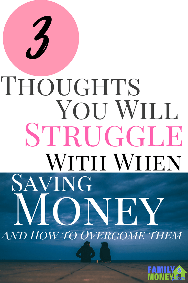 3 Thoughts You Will Struggle With When Saving Money and How to Overcome Them | Money Problems | Money Help |Saving Money |