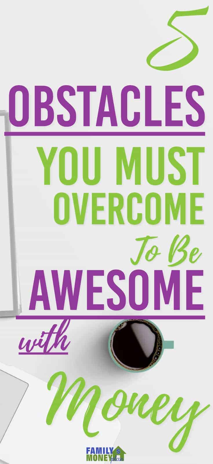 Wondering how to get better with money? conquer these 5 obstacles and your finances will start to improve quickly | Money obstacles | How to get better with money | Money | Debt | Saving Money |