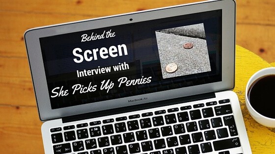 Behind the Screen Interview #8 – Penny from She Picks Up Pennies