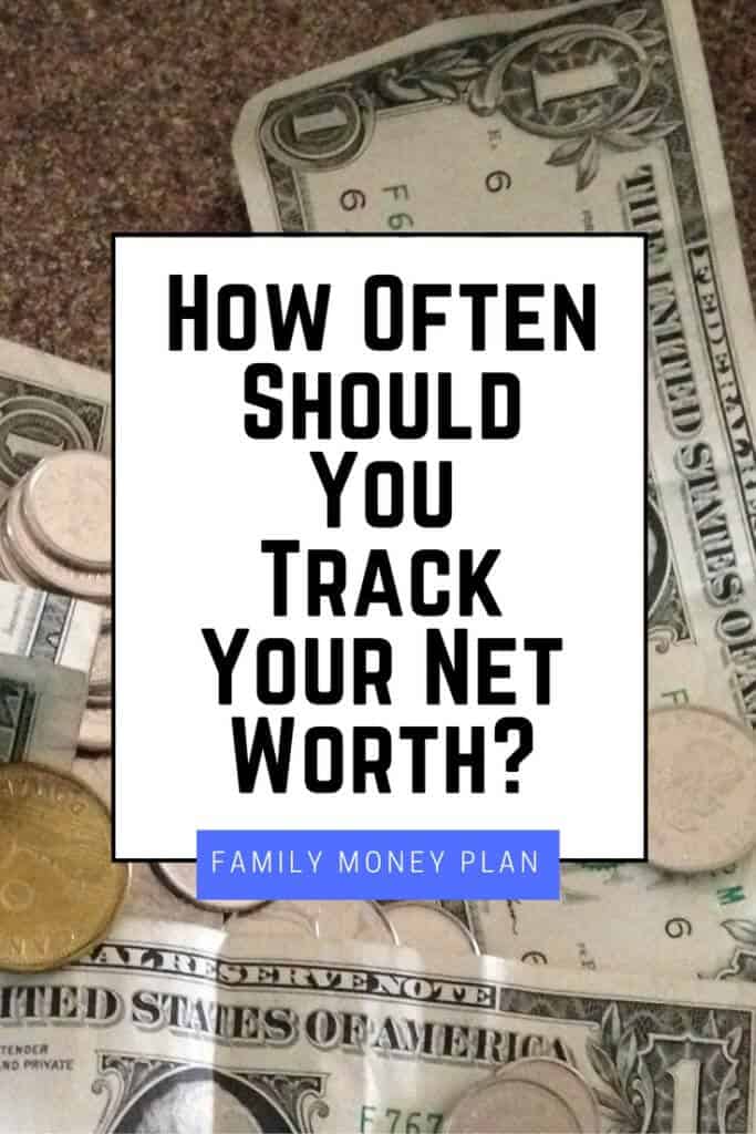 how often SHOULD YOU TRACK YOUR NET WORTH