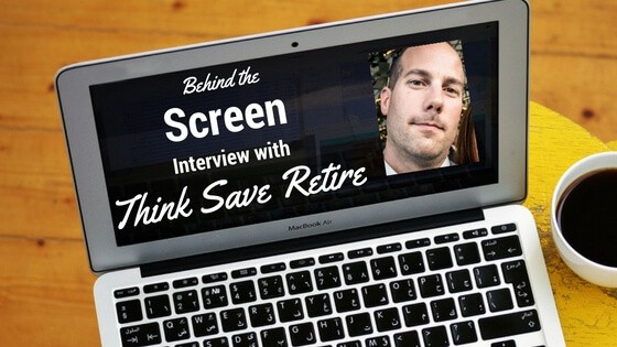 Behind the Screen with Steve from Think Save Retire