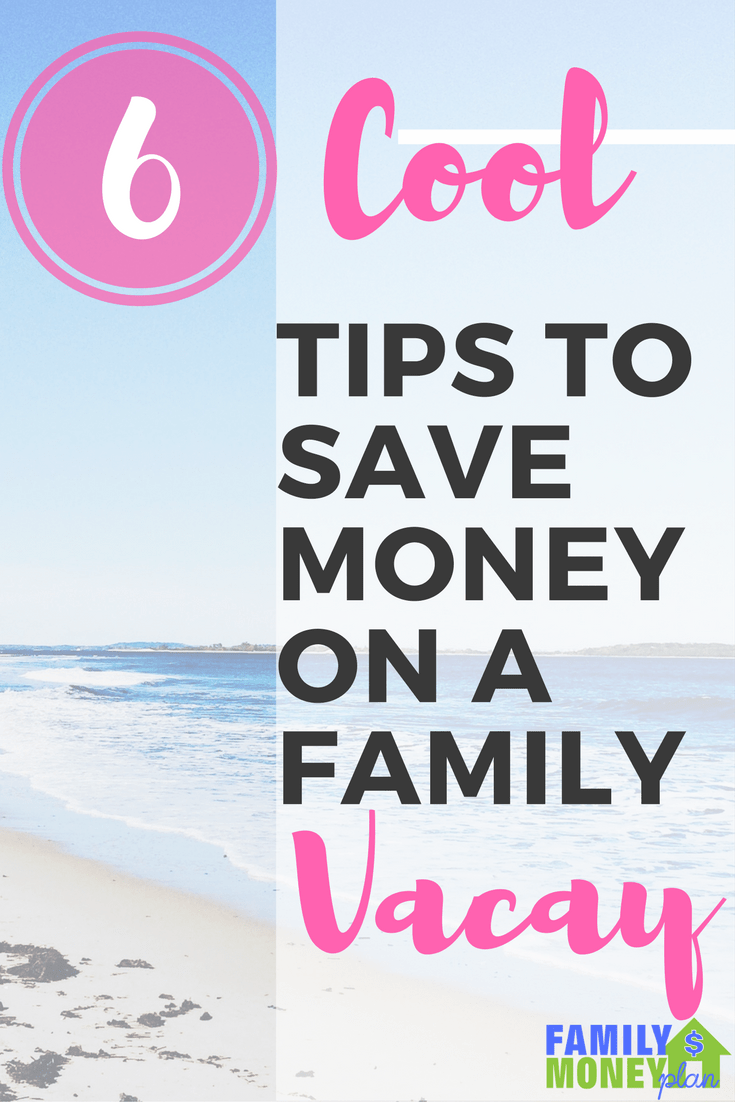 Check out these 6 Cool Tips to Save Money on a Family Vacation | Travel | Saving Money Tips | Summer holidays |