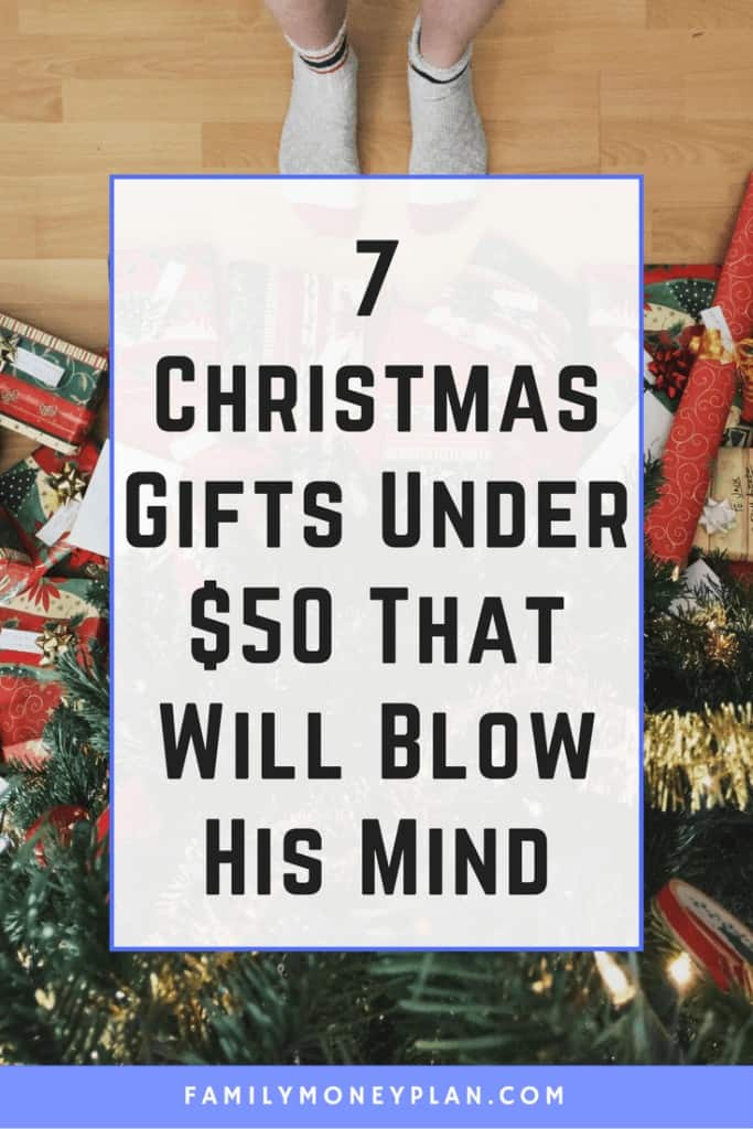 7 Christmas Gifts Under $50 That Will Blow His Mind