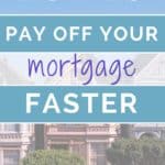 Looking for ideas to pay off your mortgage faster? Make sure to check out this post on all the things you can do to pay off your mortgage fast | Mortgage Free | Saving Money |