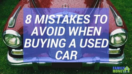 8 Mistakes To Avoid When Buying A Used Car ( May 2024)