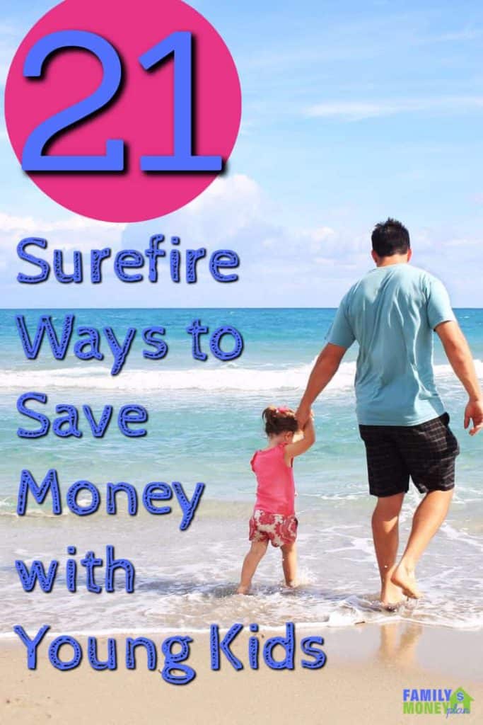 21 Surefire Ways to Save Money with Kids ( December 2024)