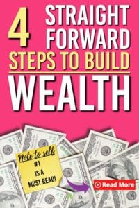 Wondering how you get started building wealth? Here are the 4 steps that you can take to get started on building wealth so you can create a better future for yourself. #money #wealth #personalfinance
