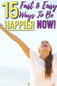 How to be happier now. 15 Easy things you can do to feel happiness right now